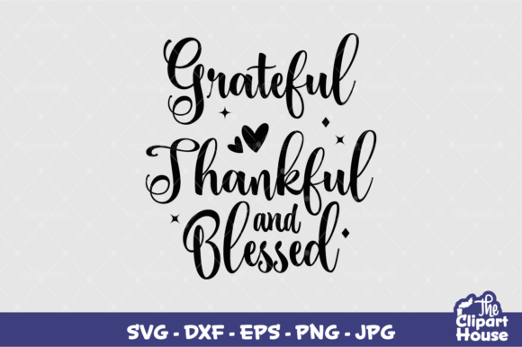 Grateful Thankful and Blessed: A Versatile Design for Your Creative Projects
